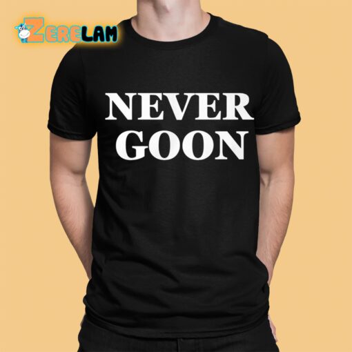 Donald Trump Never Goon Shirt