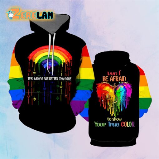 Don’t Be Afraid to show Your True Color Hoodie