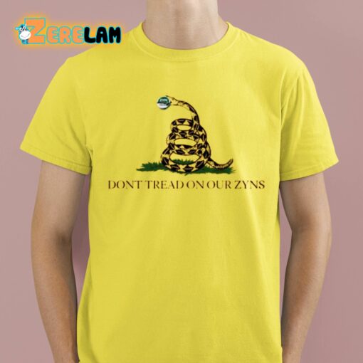 Dont Tread On Our Zyns Shirt