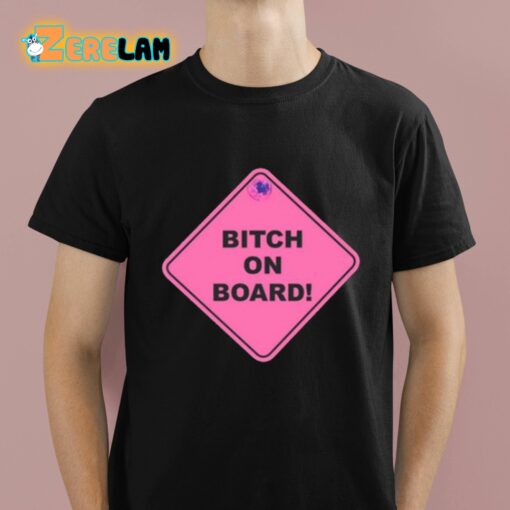 Dream Girl Bitch On Board Shirt