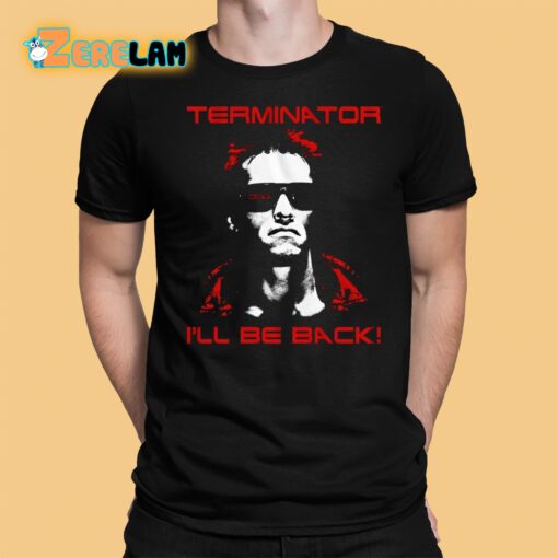 Drew Terminator I’ll Be Back Shirt