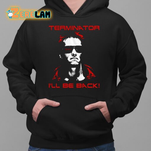 Drew Terminator I’ll Be Back Shirt