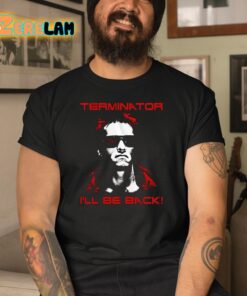 Drew Terminator Ill Be Back Shirt 3 1