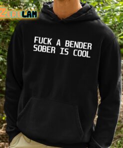 Dubstep Finest Fuck A Bender Sober Is Cool Shirt 2 1