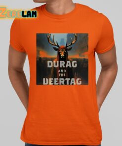 Durag And The Deertag Shirt 10 1