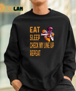 Eat Sleep Check My Line Up Repeat American Football Shirt 3 1