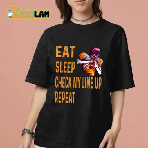 Eat Sleep Check My Line Up Repeat American Football Shirt