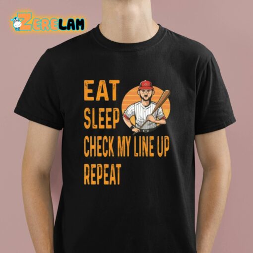 Eat Sleep Check My Line Up Repeat Baseball Shirt