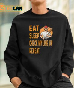 Eat Sleep Check My Line Up Repeat Baseball Shirt 3 1