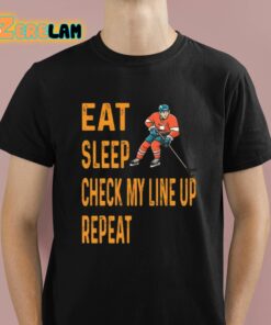 Eat Sleep Check My Line Up Repeat Ice Hockey Shirt