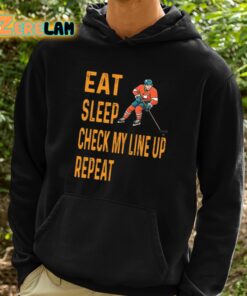 Eat Sleep Check My Line Up Repeat Ice Hockey Shirt 2 1