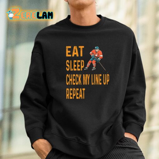 Eat Sleep Check My Line Up Repeat Ice Hockey Shirt