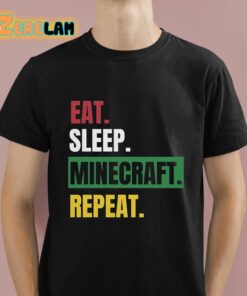 Eat Sleep Minecraft Repeat Shirt