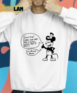 Eddie Bowley Golly Gee Eddie Sure Does Have A Swell Lookin Pair O Balls Im Mickey Mouse Shirt 8 1