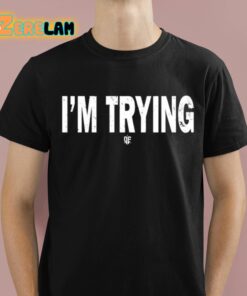 Eudy I’m Trying Shirt