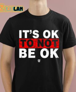 Eudy It’s Ok To Not Be Ok Shirt