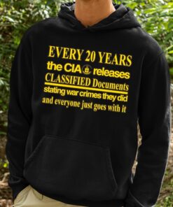 Every 20 Years The Cia Released Classified Documents Stating War Crimes They Did And Everyone Just Goes With It Shirt 2 1