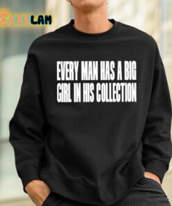 Every Man Has A Big Girl In His Collection Shirt 3 1