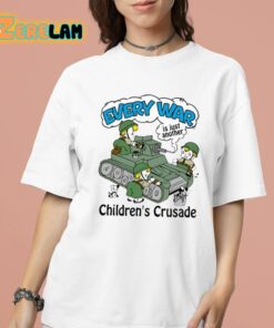 Every War Is Just Another Children’s Crusade Shirt