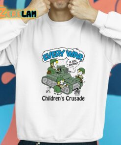 Every War Is Just Another Childrens Crusade Shirt 8 1