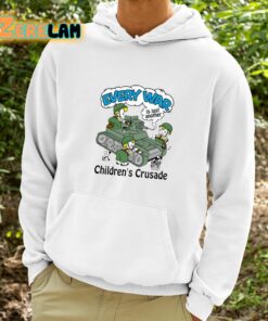 Every War Is Just Another Childrens Crusade Shirt 9 1