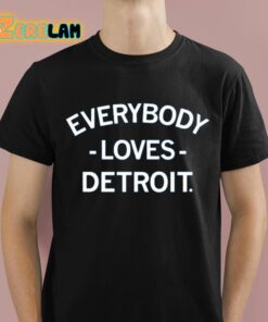 Everybody Loves Detroit Shirt