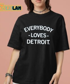 Everybody Loves Detroit Shirt 7 1