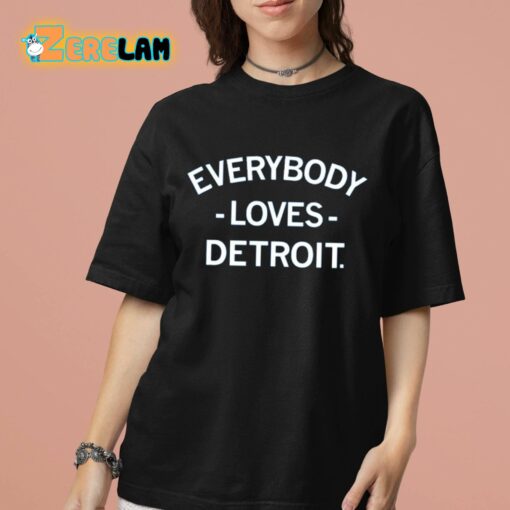 Everybody Loves Detroit Shirt