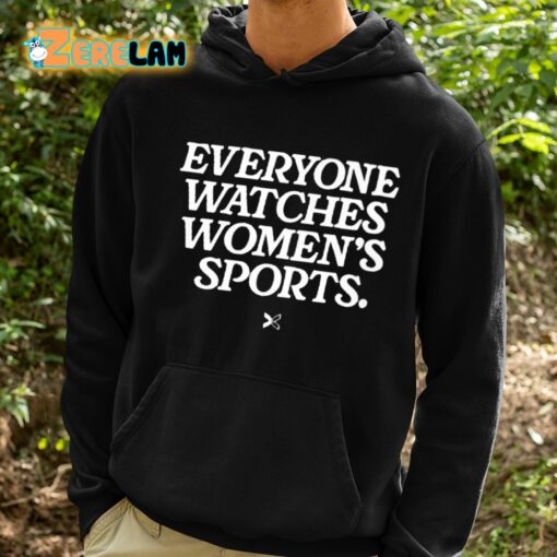 Everyone Watches Women’s Sports Shirt