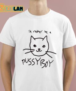 Ezra Michel Id Rather Be A Pussyboy Cat Shirt 1 1