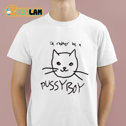 Ezra Michel I’d Rather Be A Pussyboy Cat Shirt