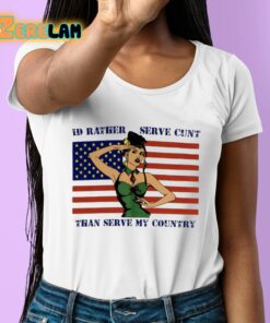 Fareeha Id Rather Serve Cunt Than Serve My Country Shirt 6 1