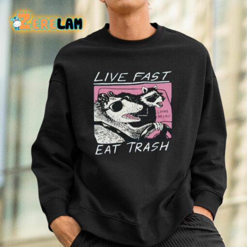 Fareeha Live Fast Eat Trash Shirt