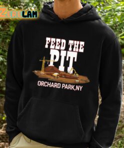 Feed The Pit Orchard Park Ny Shirt 2 1