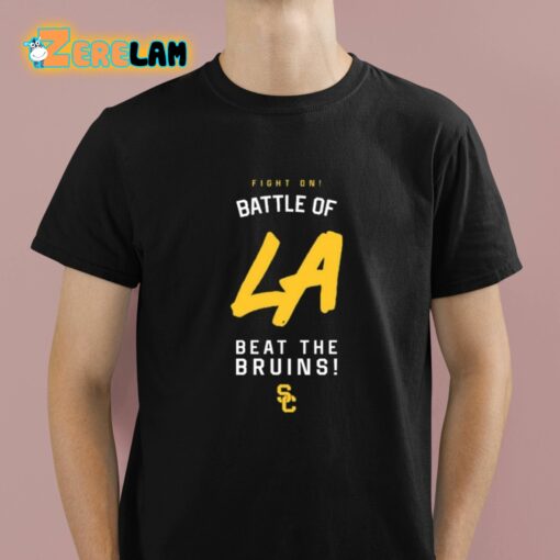 Fight On Battle Of La Beat The Bruins Shirt