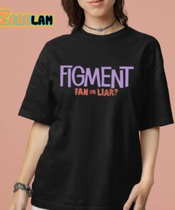 Figment Fan Or Liar Shirt 7 1 2