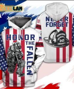 Firefighter Honor The Fallen Never Forget Hoodie