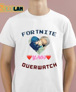 Fortnite Yaoj Overwatch Shirt 1 1