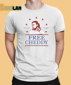 Free This Man Cheddy Save The Lungs Fuck The Gums Shirt 1 1