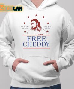 Free This Man Cheddy Save The Lungs Fuck The Gums Shirt 2 1