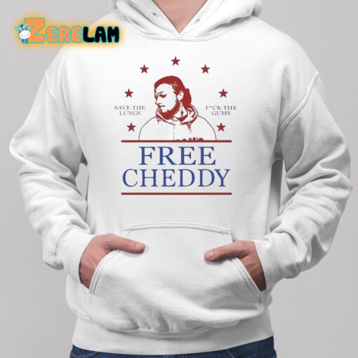 Free This Man Cheddy Save The Lungs Fuck The Gums Shirt