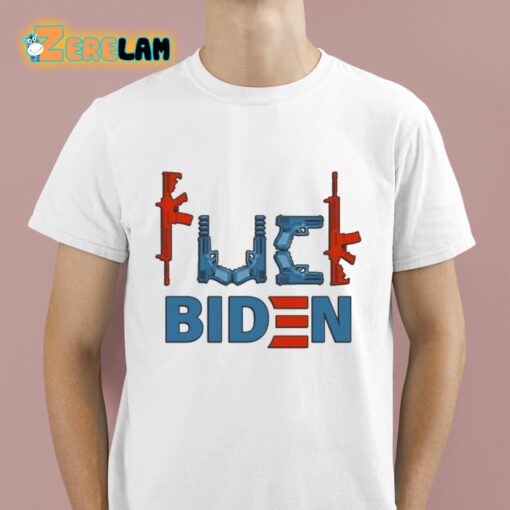 Fuck Biden Guns Shirt