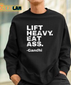 Gandhi Lift Heavy Eat Ass Shirt 3 1