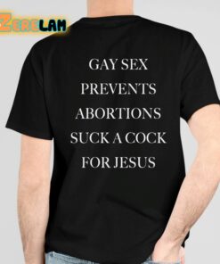 Gay Sex Prevents Abortions Suck A Cock For Jesus Shirt 4 1