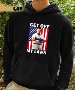 Get Off My Lawn Shirt 2 1