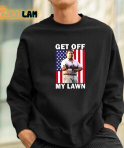 Get Off My Lawn Shirt 3 1