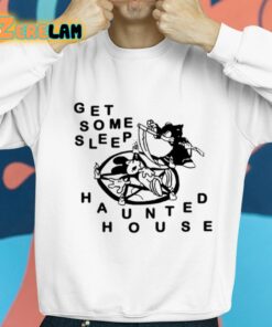 Get Some Sleep Haunted House Shirt 8 1