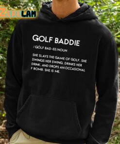 Golf Baddie She Slays The Game Of Golf She Swings Her Swing Shirt 2 1