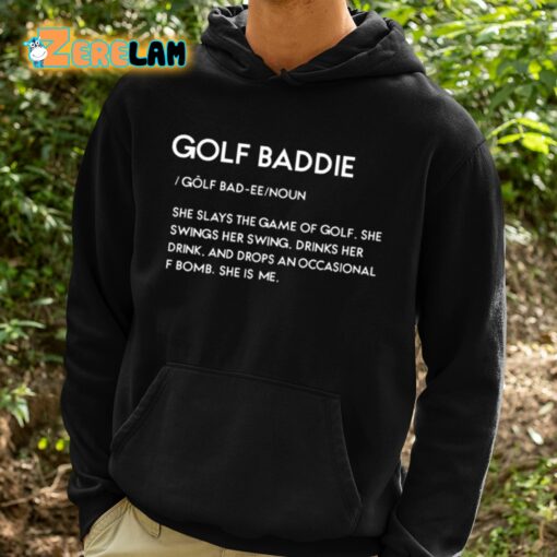 Golf Baddie She Slays The Game Of Golf She Swings Her Swing Shirt