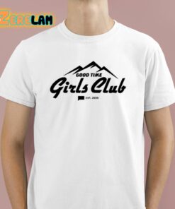 Good Time Girls Club Est 2020 Shirt 1 1